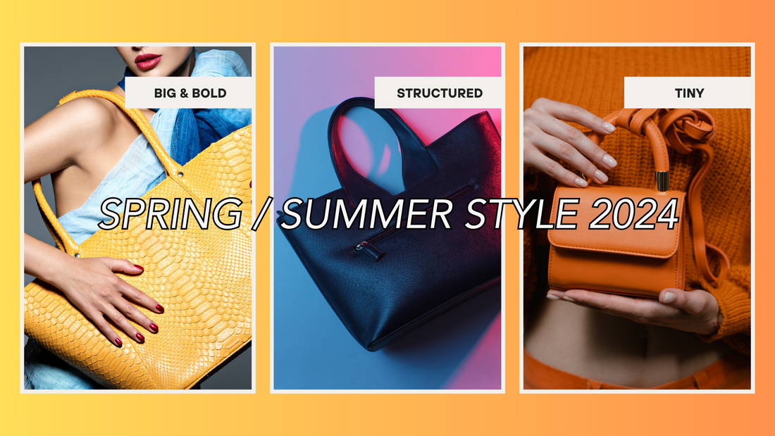 Handbag Trends: Styles and Colours for Spring/Summer 2024